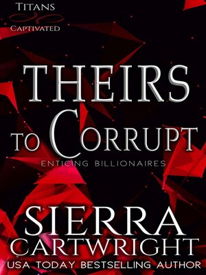 cover image of Theirs to Corrupt